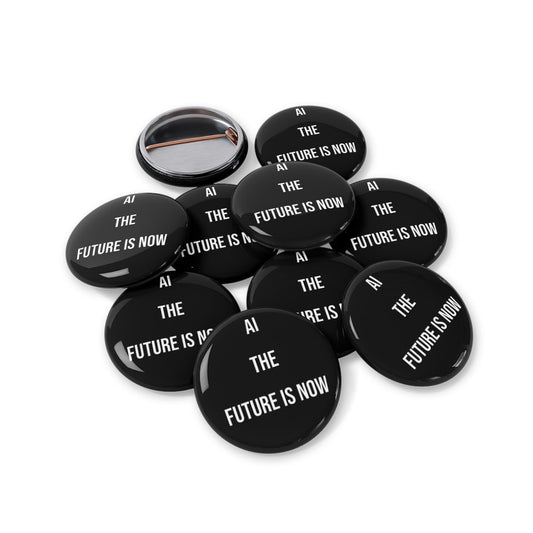 Inspirational AI Round Pins - "The Future Is Now"