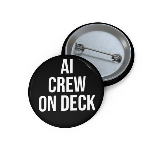 Custom AI Crew Pin Buttons - Stylish Accessories for Tech Enthusiasts
